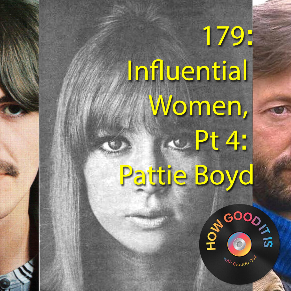 179: Influential Women, Pt. 4–Pattie Boyd